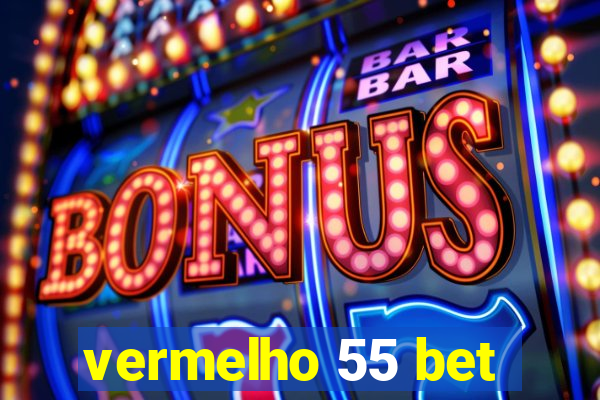 vermelho 55 bet